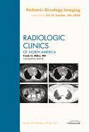 bokomslag Pediatric Oncology Imaging, An Issue of Radiologic Clinics of North America