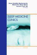 bokomslag Home Portable Monitoring for Obstructive Sleep Apnea, An Issue of Sleep Medicine Clinics