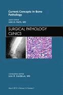 bokomslag Current Concepts in Bone Pathology, An Issue of Surgical Pathology Clinics