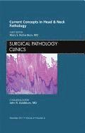 bokomslag Current Concepts in Head and Neck Pathology, An Issue of Surgical Pathology Clinics