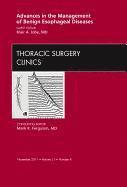 bokomslag Advances in the Management of Benign Esophageal Diseases, An Issue of Thoracic Surgery Clinics