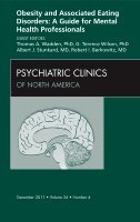 Thomas A. Wadden, G Terence Wilson, Albert J. Stunkard, Robert I. Berkowitz - Obesity and Associated Eating Disorders: A Guide for Mental Health Professionals, An Issue of Psychiatric Clinics, Inbunden