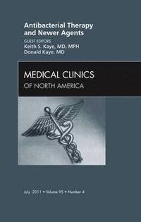 bokomslag Antibacterial Therapy and Newer Agents , An Issue of Medical Clinics of North America
