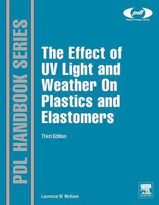 bokomslag The Effect of UV Light and Weather on Plastics and Elastomers