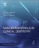 Karthikeyan Subramani, Waqar Ahmed - Nanobiomaterials in Clinical Dentistry, Inbunden
