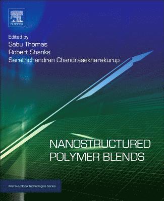 Sabu Thomas, Robert Shanks, Sarath Chandran - Nanostructured Polymer Blends, Inbunden