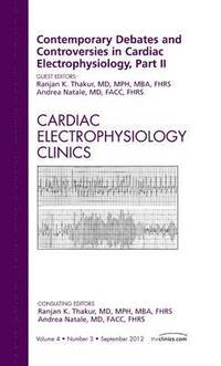 bokomslag Contemporary Debates and Controversies in Cardiac Electrophysiology, Part II, An Issue of Cardiac Electrophysiology Clinics