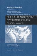 bokomslag Anxiety Disorders, An Issue of Child and Adolescent Psychiatric Clinics of North America