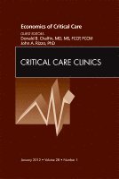 Donald Chalfin, John A Rizzo - Economics of Critical Care Medicine, An Issue of Critical Care Clinics, Inbunden