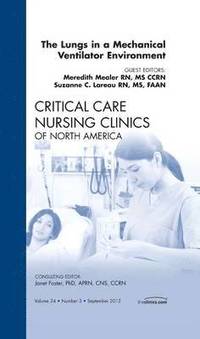 bokomslag The Lungs in a Mechanical Ventilator Environment, An Issue of Critical Care Nursing Clinics