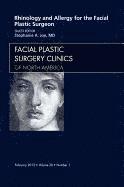 Rhinology and Allergy for the Facial Plastic Surgeon, An Issue of Facial Plastic Surgery Clinics 1