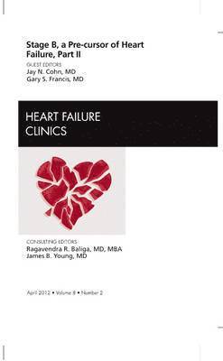 Stage B, A Pre-cursor to Heart Failure, Part II, An Issue of Heart Failure Clinics 1