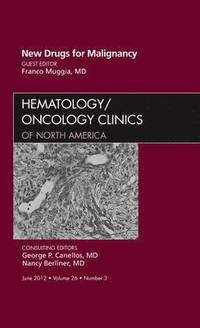 bokomslag New Drugs for Malignancy, An Issue of Hematology/Oncology Clinics of North America