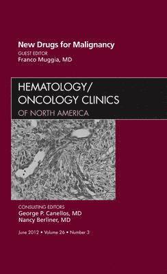 New Drugs for Malignancy, An Issue of Hematology/Oncology Clinics of North America 1