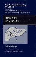 Hepatic Encephalopathy: An Update, An Issue of Clinics in Liver Disease 1