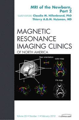 MRI of the Newborn, Part 2, An Issue of Magnetic Resonance Imaging Clinics 1