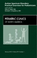 bokomslag Autism Spectrum Disorders: Practical Overview For Pediatricians, An Issue of Pediatric Clinics