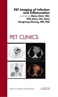 bokomslag PET Imaging of Infection and Inflammation, An Issue of PET Clinics