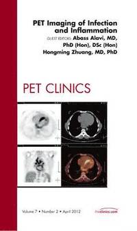 bokomslag PET Imaging of Infection and Inflammation, An Issue of PET Clinics
