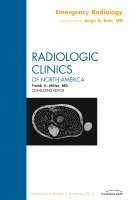 Jorge A. Soto - Emergency Radiology, An Issue of Radiologic Clinics of North America, Inbunden