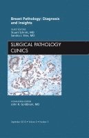 Stuart J. Schnitt, Sandra J. Shin, Stuart J Schnitt, Sandra J Shin - Breast Pathology: Diagnosis and Insights, An Issue of Surgical Pathology Clinics, Inbunden