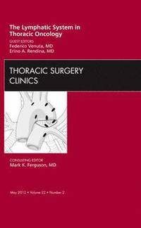 bokomslag The Lymphatic System in Thoracic Oncology, An Issue of Thoracic Surgery Clinics