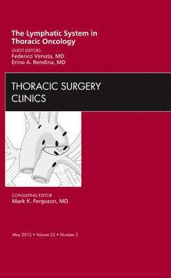 bokomslag The Lymphatic System in Thoracic Oncology, An Issue of Thoracic Surgery Clinics