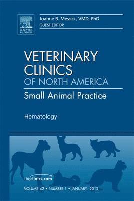 bokomslag Hematology, An Issue of Veterinary Clinics: Small Animal Practice