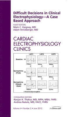 bokomslag Difficult Decisions in Clinical Electrophysiology - A Case Based Approach, An Issue of Cardiac Electrophysiology Clinics