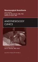 Jeffrey R. Kirsch, Ansgar M. Brambrink - Neurosurgical Anesthesia, An Issue of Anesthesiology Clinics, Inbunden