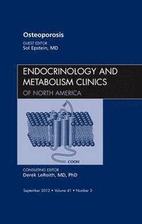 bokomslag Osteoporosis, An Issue of Endocrinology and Metabolism Clinics