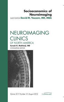 Socioeconomics of Neuroimaging, An Issue of Neuroimaging Clinics 1