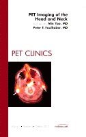 Min Yao, Peter F. Faulhaber - PET Imaging of the Head and Neck, An Issue of PET Clinics, Inbunden