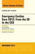 bokomslag Emergency Cardiac Care 2012: From the ED to the CCU, An Issue of Cardiology Clinics