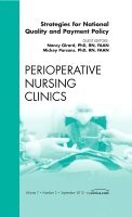 Nancy Girard, Mickey Parsons - Strategies for National Quality and Payment Policy, An Issue of Perioperative Nursing Clinics, Inbunden