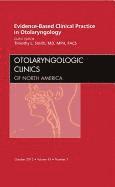 bokomslag Evidence-Based Clinical Practice in Otolaryngology, An Issue of Otolaryngologic Clinics
