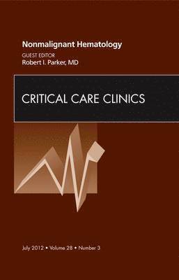 Nonmalignant Hematology, An Issue of Critical Care Clinics 1