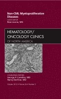 Ross Levine - Non-CML Myeloproliferative Diseases, An Issue of Hematology/Oncology Clinics of North America, Inbunden