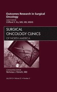 bokomslag Outcomes Research in Surgical Oncology, An Issue of Surgical Oncology Clinics