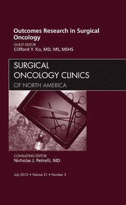 Outcomes Research in Surgical Oncology, An Issue of Surgical Oncology Clinics 1