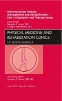 bokomslag Neuromuscular Disease Management and Rehabilitation, Part I: Diagnostic and Therapy Issues, an Issue of Physical Medicine and Rehabilitation Clinics