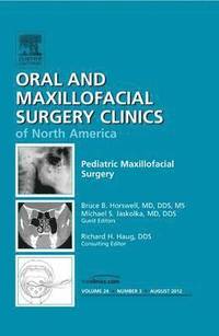 bokomslag Pediatric Maxillofacial Surgery, An Issue of Oral and Maxillofacial Surgery Clinics