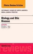 bokomslag Otology and Otic Disease, An Issue of Veterinary Clinics: Small Animal Practice