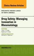 bokomslag Drug Safety: Managing Innovation in Rheumatology, An Issue of Rheumatic Disease Clinics