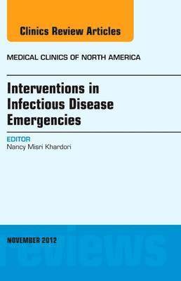 Interventions in Infectious Disease Emergencies, An Issue of Medical Clinics 1