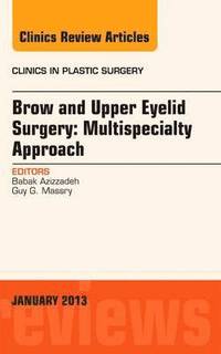 bokomslag Brow and Upper Eyelid Surgery: Multispecialty Approach