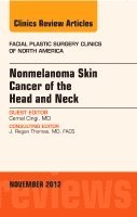 Cemal Cingi - Nonmelanoma Skin Cancer of the Head and Neck, An Issue of Facial Plastic Surgery Clinics, Inbunden