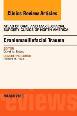 David A Bitonti, David A. Bitonti - Craniomaxillofacial Trauma, An Issue of Atlas of the Oral and Maxillofacial Surgery Clinics, Inbunden