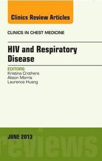 bokomslag HIV and Respiratory Disease, An Issue of Clinics in Chest Medicine