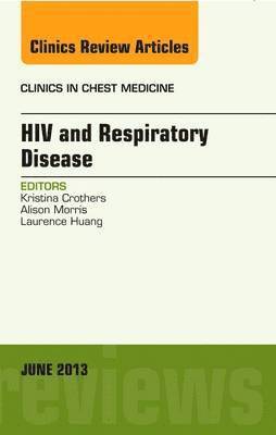 bokomslag HIV and Respiratory Disease, An Issue of Clinics in Chest Medicine